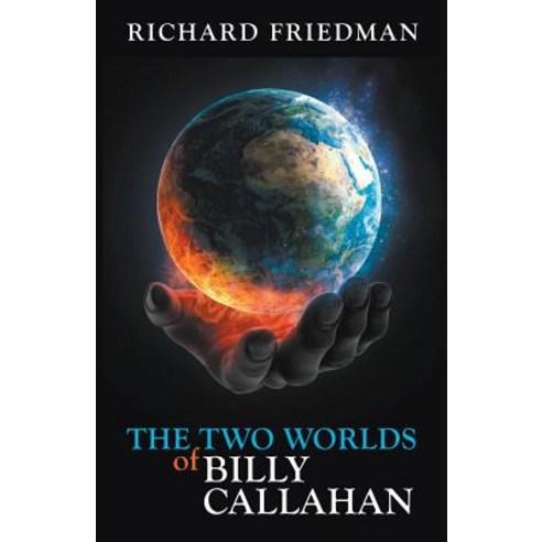 (영문도서) The Two Worlds of Billy Callahan Paperback, Draft2digital, English, 9781386398691