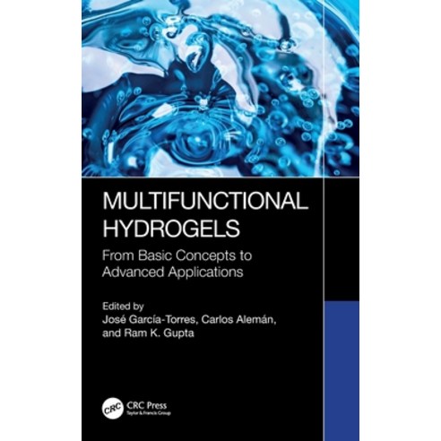 (영문도서) Multifunctional Hydrogels: From Basic Concepts to Advanced Applications Hardcover, CRC Press, English, 9781032373409