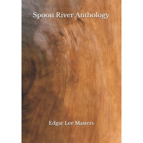 Spoon River Anthology Paperback, Independently Published