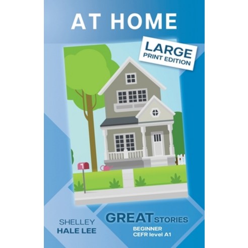 (영문도서) At Home: Great Stories: Beginner Paperback, Independently Published, English, 9798862896381
