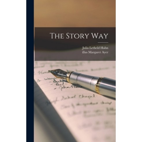 (영문도서) The Story Way Hardcover, Hassell Street Press, English, 9781013466632