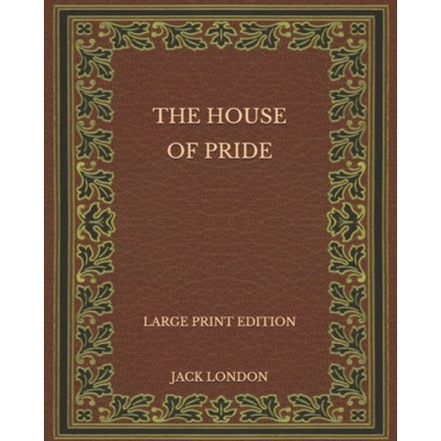 The House of Pride - Large Print Edition Paperback, Independently Published, English, 9798573794655