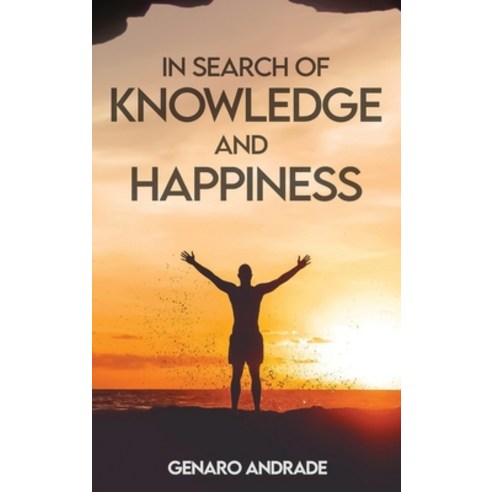 (영문도서) In Search of Knowledge and Happiness Hardcover, MindStir Media, English, 9798985010480