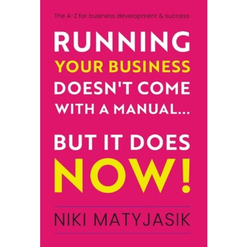 (영문도서) Running your Business doesn''t come with a Manual...But it does NOW! Hardcover, Authors & Co, English, 9781915771049