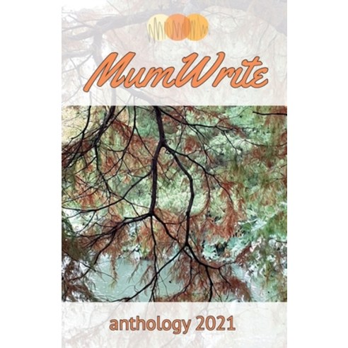 (영문도서) MumWrite Anthology 2021 Paperback, Streetcake Magazine, English, 9781838096038