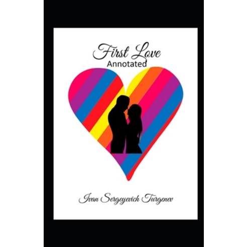 First Love Annotated Paperback, Independently Published, English, 9798733054407