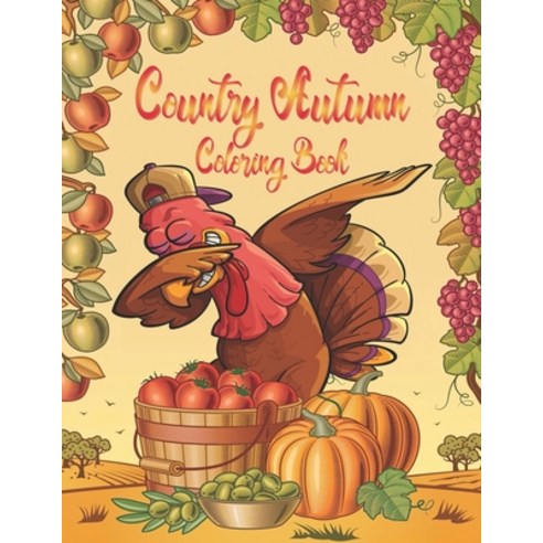 Country Autumn Coloring Book: A Autumn Coloring Book: Coloring Toy Gifts for Kids or Adults Relaxati... Paperback, Independently Published, English, 9798555275554