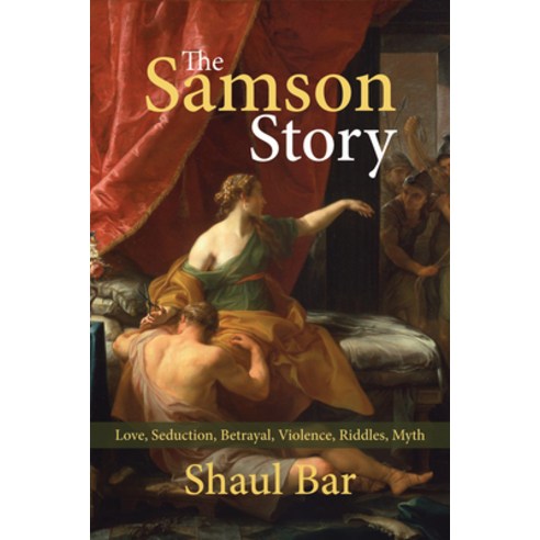 (영문도서) The Samson Story: Love Seduction Betrayal Violence Riddles Myth Paperback, Wipf & Stock Publishers, English, 9781532646492