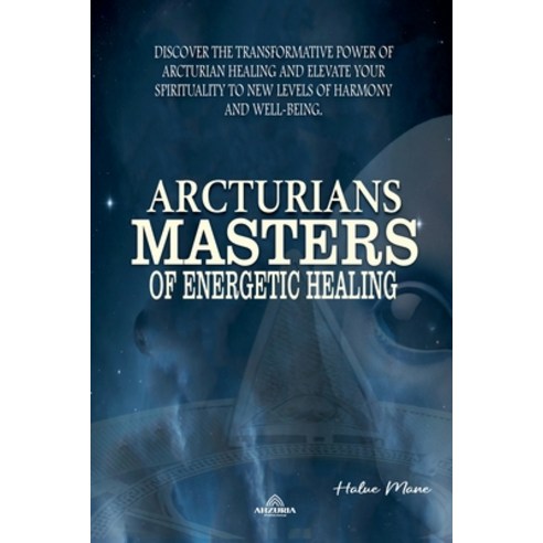 (영문도서) Arcturians - Masters of Energetic Healing Paperback, Ahzuria Publishing, English, 9798227870667