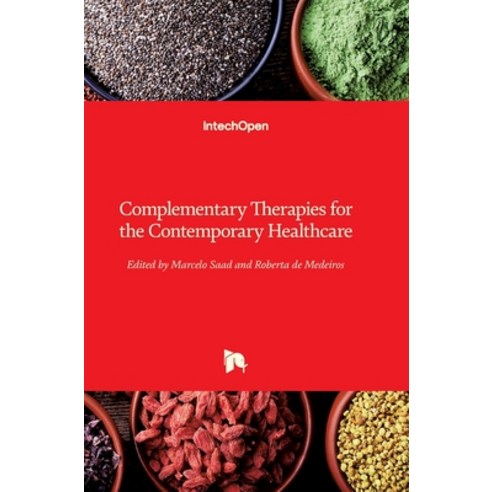 (영문도서) Complementary Therapies for the Contemporary Healthcare Hardcover, Intechopen, English, 9789535108016