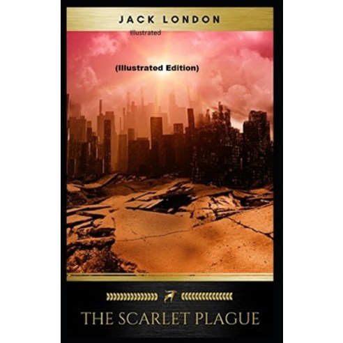 (영문도서) The Scarlet Plague By Jack London (Illustrated Edition) Paperback, Independently Published, English, 9798502105965