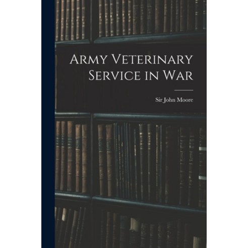 (영문도서) Army Veterinary Service in War Paperback, Legare Street Press, English, 9781017208177