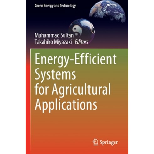 (영문도서) Energy-Efficient Systems for Agricultural Applications Paperback, Springer, English, 9783030863968