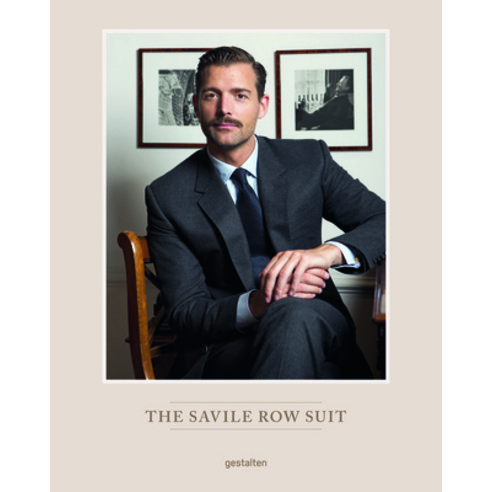 (영문도서) The Savile Row Suit: The Art of Hand Tailoring on Savile Row by Patrick Grant Hardcover, Gestalten, English, 9783967041255