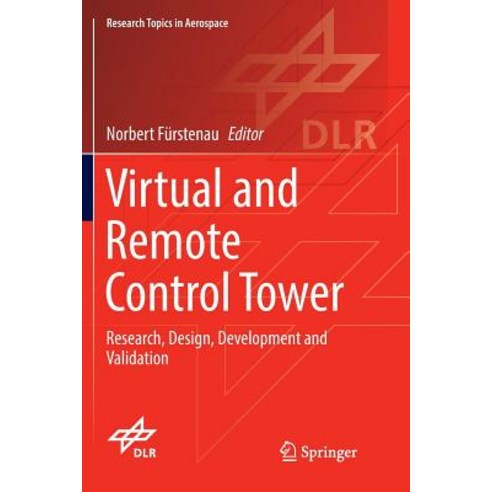 (영문도서) Virtual and Remote Control Tower: Research Design Development and Validation Paperback, Springer, English, 9783319804095