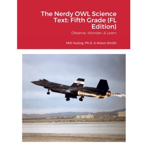 (영문도서) The Nerdy OWL Science Text: Fifth Grade (FL Edition): Observe Wonder & Learn Paperback, Lulu.com, English, 9781458300768