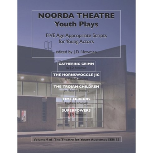 (영문도서) Noorda Theatre Youth Plays: Five Age Appropriate Scripts for Young Actors Paperback, Independently Published, English, 9798588681926