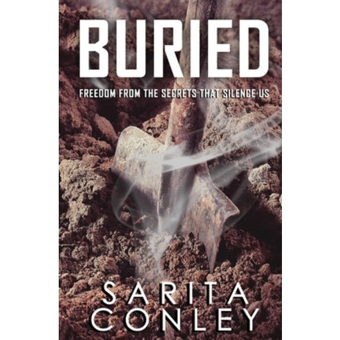 (영문도서) Buried: Freedom from the Secrets that Silence Us Paperback, Sarita Conley, English, 9781088136218