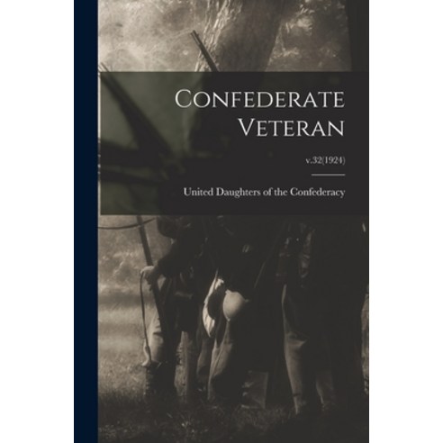 (영문도서) Confederate Veteran; v.32(1924) Paperback, Legare Street Press, English, 9781013864445