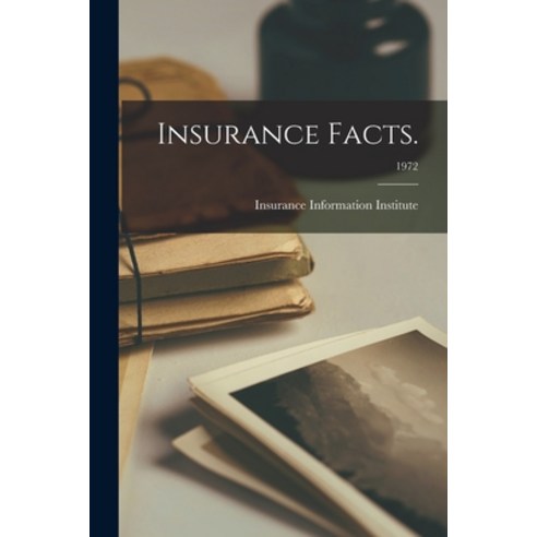 (영문도서) Insurance Facts.; 1972 Paperback, Hassell Street Press, English, 9781013590160