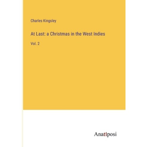 (영문도서) At Last: a Christmas in the West Indies: Vol. 2 Paperback, Anatiposi Verlag, English, 9783382119744