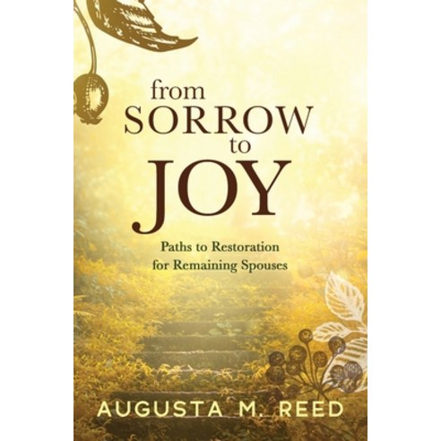 (영문도서) From Sorrow to Joy: Paths To Restoration For Remaining Spouses Paperback, Augusta M. Reed, English, 9798986424101