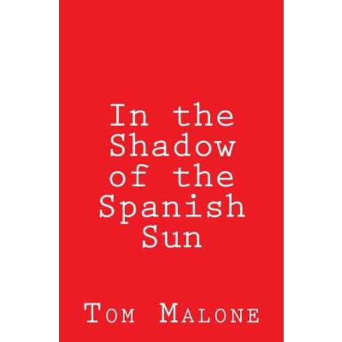 In the Shadow of the Spanish Sun Paperback, Malone Media
