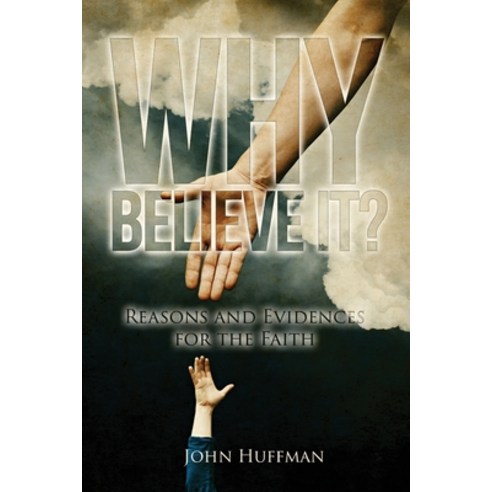 (영문도서) Why Believe It?: Reasons and Evidences for the Faith Paperback, Bennett Media and Marketing, English, 9781957114590