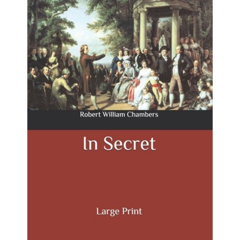 In Secret: Large Print Paperback, Independently Published