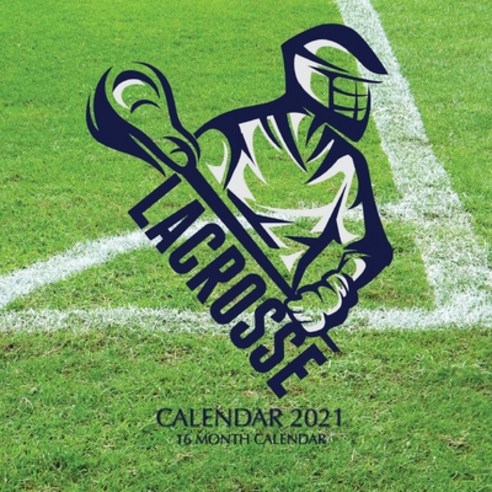 Lacrosse Calendar 2021: 16 Month Calendar Paperback, Independently Published
