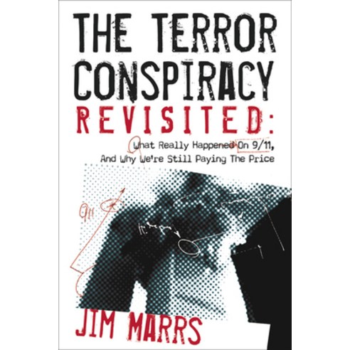 (영문도서) The Terror Conspiracy Revisited: What Really Happened on 9/11 and Why We''re Still Paying the ... Paperback, Disinformation Company, English, 9781934708637