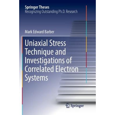 (영문도서) Uniaxial Stress Technique and Investigations of Correlated Electron Systems Paperback, Springer, English, 9783030067601