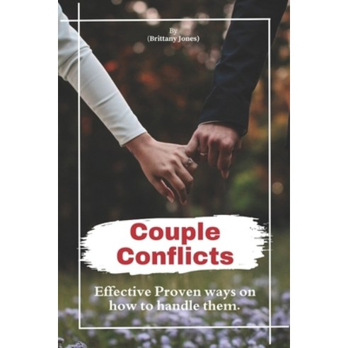 (영문도서) Couple Conflicts: Effective Proven ways on how to handle them Paperback, Independently Published, English, 9798328278966