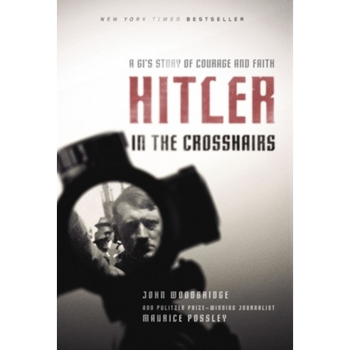 (영문도서) Hitler in the Crosshairs: A Gi''s Story of Courage and Faith Paperback, Zondervan, English, 9780310365341