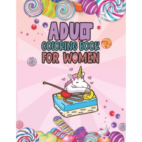 Adult Coloring Book For Women: Relaxing Stress Relieving Coloring Book For Adult & Teen Girls Wome... Paperback, Independently Published, English, 9798577299224