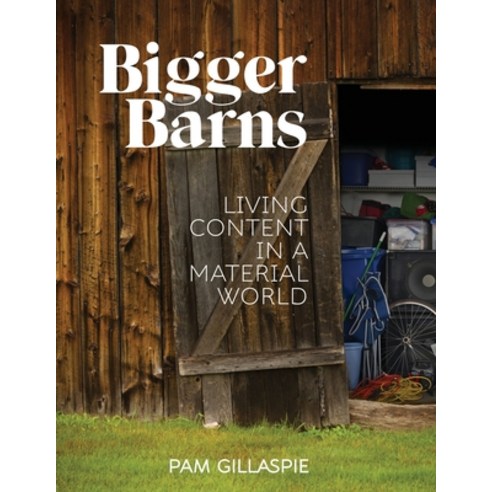 (영문도서) Bigger Barns: Living Content in a Material World Paperback, Ignite Bible Ministries, English, 9780997850338
