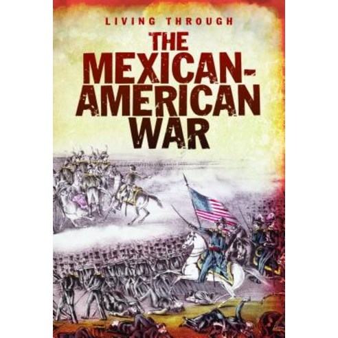 The Mexican-American War Hardcover, Heinemann Educational Books