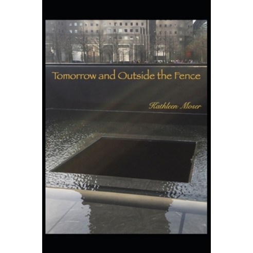 (영문도서) Tomorrow and Outside the Fence Paperback, Independently Published, English, 9798444516379