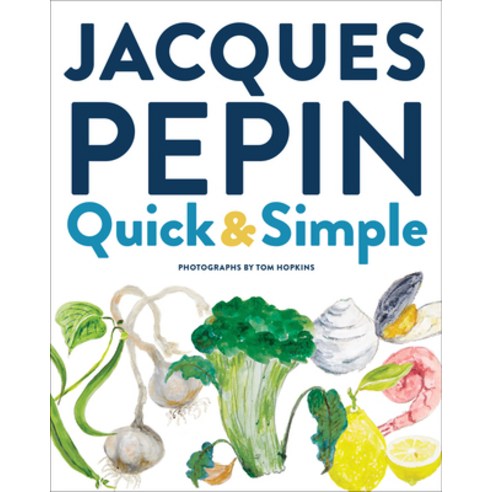 Jacques Pepin Quick & Simple, Houghton Mifflin Harcourt (HMH