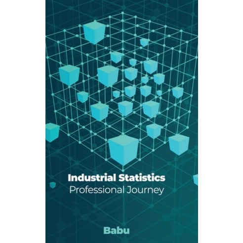 (영문도서) Industrial Statistics: Professional Journey Hardcover, Dorrance Publishing Co., English, 9798888129968