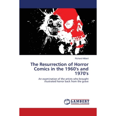 (영문도서) The Resurrection of Horror Comics in the 1960''s and 1970''s Paperback, LAP Lambert Academic Publis..., English, 9783659521416