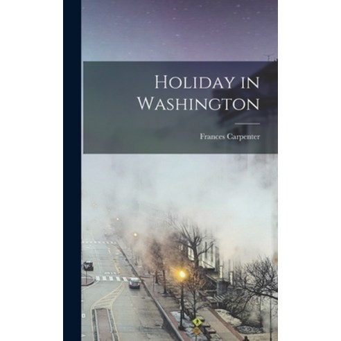 (영문도서) Holiday in Washington Hardcover, Hassell Street Press, English, 9781013428234