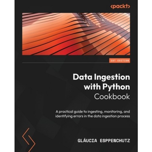 (영문도서) Data Ingestion with Python Cookbook: A practical guide to ...