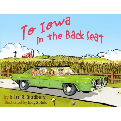 (영문도서) To Iowa in the Back Seat Paperback, In the Backseat Books, English, 9781737029106