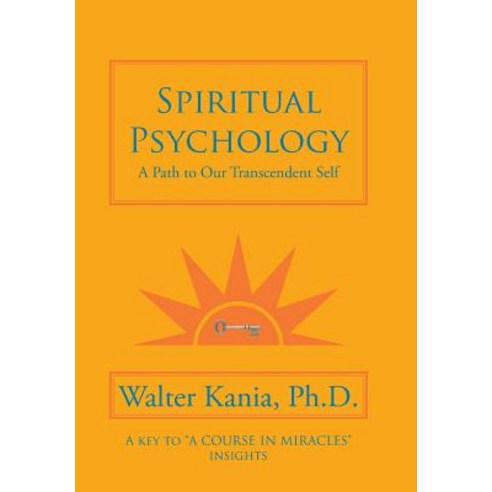 (영문도서) Spiritual Psychology: A Path to Our Transcendent Self Hardcover, Authorhouse, English, 9781546271673