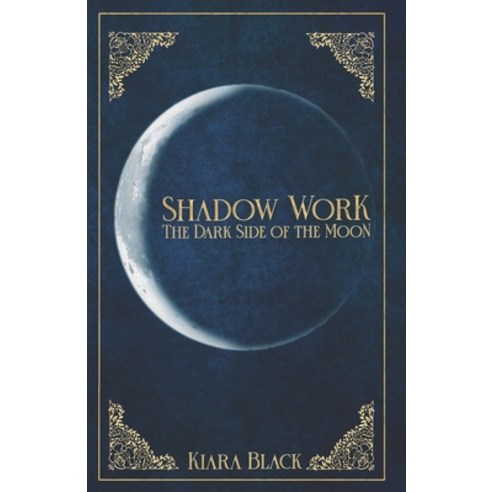 (영문도서) Shadow Work: The dark Side of the Moon Paperback, Independently Published, English, 9798388055064