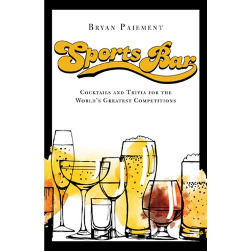 Sports Bar: Cocktails and Trivia for the World''s Greatest Competitions Hardcover, Red Lightning Books, English, 9781684351756