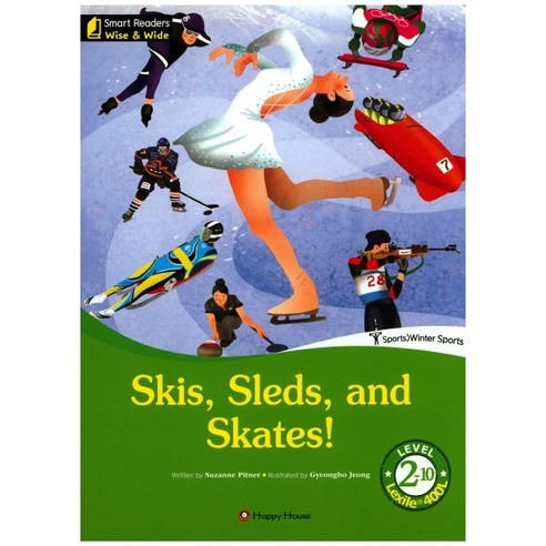 Skis Sleds and Skates!, HAPPY HOUSE