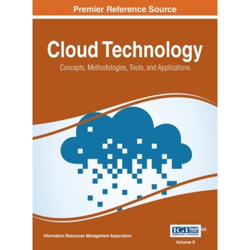 (영문도서) Cloud Technology: Concepts Methodologies Tools and Applications Vol 2 Hardcover, Information Science Reference, English, 9781668426746