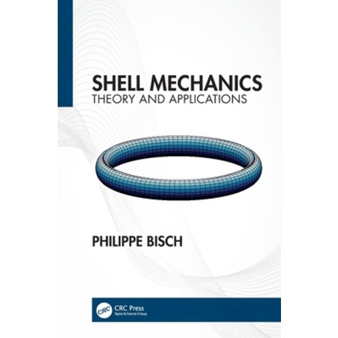 (영문도서) Shell Mechanics: Theory and Applications Hardcover, CRC Press, English, 9781138310599